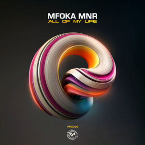 Mfoka MNR - All Of My Life