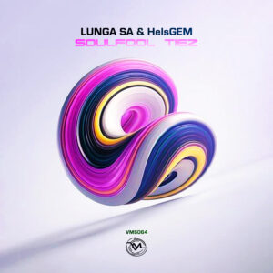 Lunga SA & HelsGEM - Soulfool Tiez EP