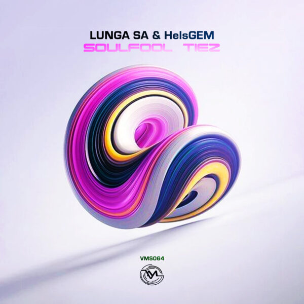 Lunga SA & HelsGEM - Soulfool Tiez EP
