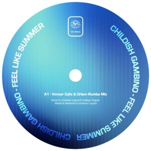 Childish Gambino - Feels Like Summer (Vencer Cafe & Orlam Rumba Mix)