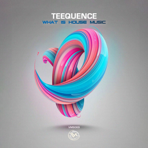 Teequence - What Is House Music